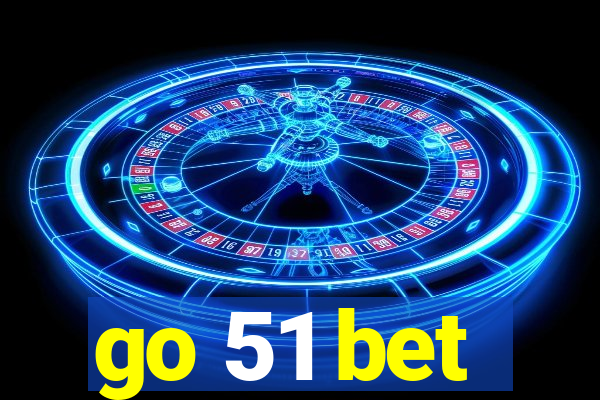 go 51 bet